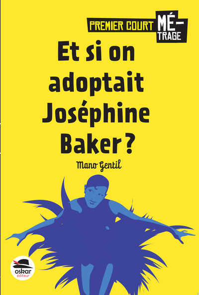 Et Si On Adoptait Joséphine Baker? - Mano Gentil