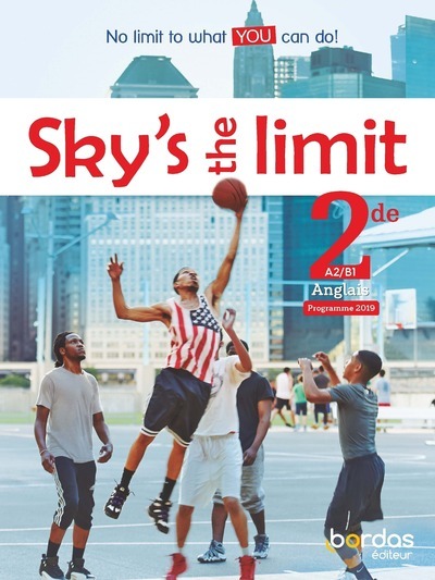 Sky's the limit ! Anglais 2de 2019 Manuel élève - Hélène Koch