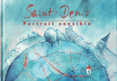 Saint-Denis, portrait sensible - .