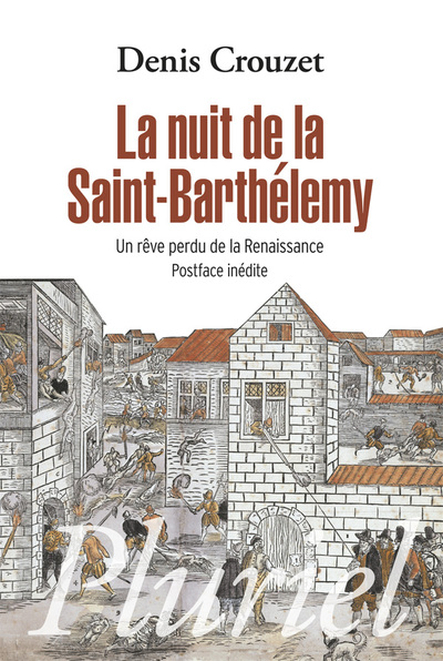 La nuit de la Saint-Barthélémy - Denis Crouzet