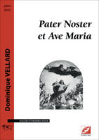 Pater Noster et Ave Maria - Vellard Dominique