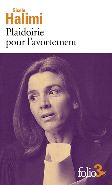 Plaidoirie pour l'avortement - Gisèle Halimi