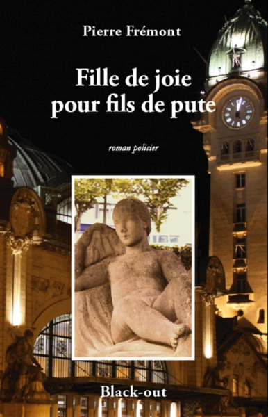 Fille de joie pour fils de pute - Pierre Frémont