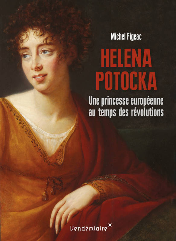 Helena potocka - une aristocrate europeenne au temps des - Michel Figeac