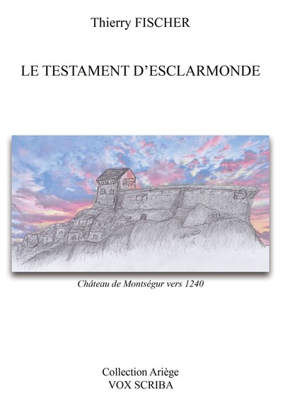 Le Testament D'Esclarmonde - Thierry Fischer