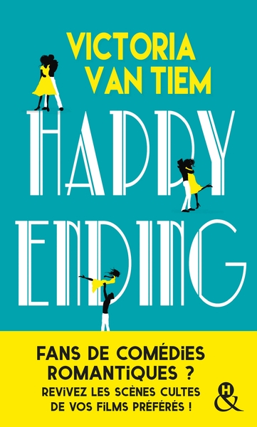 Happy Ending, Pour Les Fans De Comédies Romantiques - Victoria Van Tiem