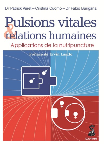 Pulsions Vitales Et Relations Humaines Applications De La Nutripuncture - Cristina Cuomo, Patrick Véret, Fabio Burigana