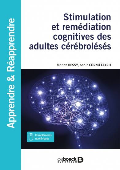 Stimulation et remédiation cognitives des adultes cérébrolésés - Annie Cornu-Leyrit