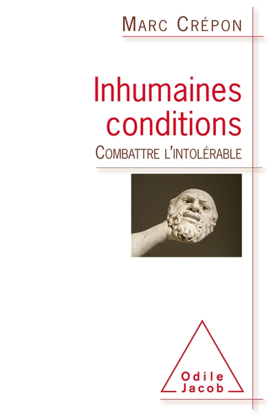 Inhumaines conditions - Marc Crépon