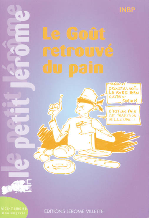 Le goût retrouvé du pain - Institut national de la boulangerie-pâtisserie artisanale