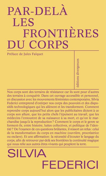 Par-Delà Les Frontières Du Corps, [Repenser, Refaire Et Revendiquer Le Corps Dans Le Capitalisme Tardif]