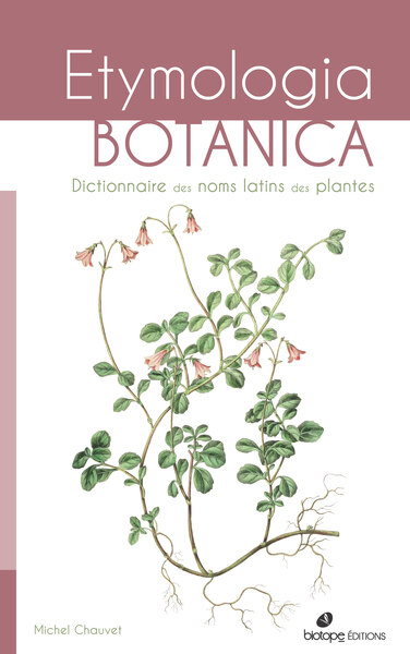 Etymologia botanica, dictionnaire des noms scientifiques