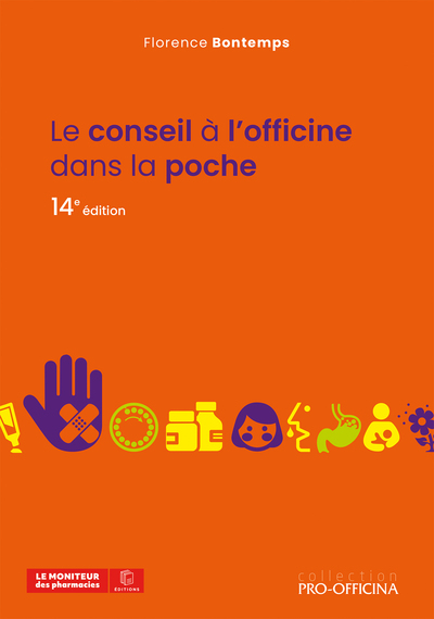 Le conseil à l'officine dans la poche, 14e édition - Florence Bontemps