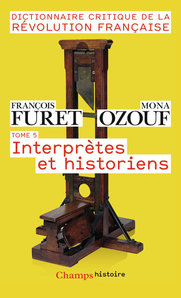 Dictionnaire critique de la Révolution française - Volume 5