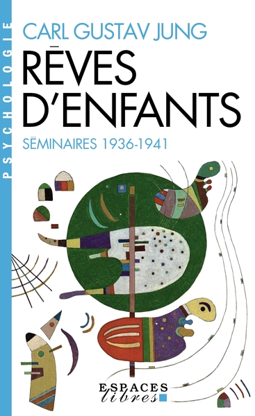 Les Rêves d'enfants (Séminaires 1936-1941) (Espaces Libres - Psychologie)