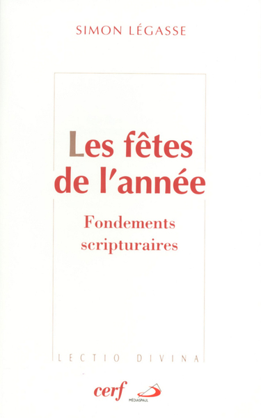 Les Fêtes de l'année - Fondements scripturaires