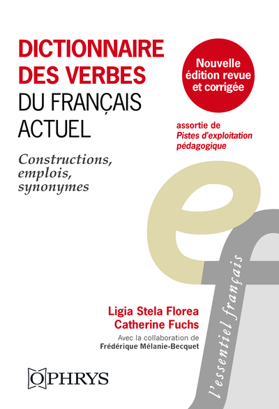 Dictionnaire Des Verbes Du Français Actuel, Constructions, Emplois, Synonymes