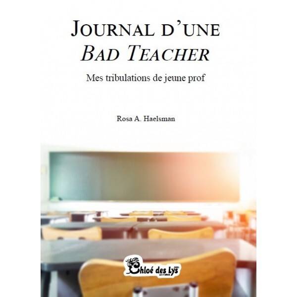 Journal d'une Bad Teacher - Rosa A. Haelsman