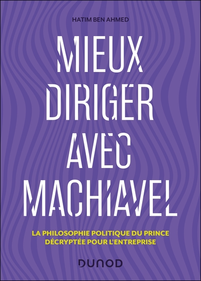 Mieux diriger avec Machiavel