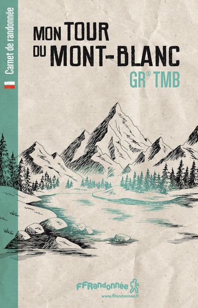 Mon Tour du Mont-Blanc - GR TMB - Collectif