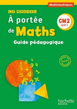 Le Nouvel A Portée De Maths Cm2 - Guide Pédagogique - Ed. 2016 - Jean-Claude Lucas, Janine Leclec'h - Lucas, Robert Meunier, Laurence Meunier, Marie-Pierre Trossevin