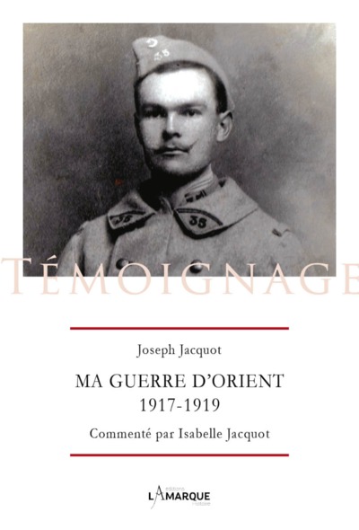 Ma guerre d'Orient, 1917-1919