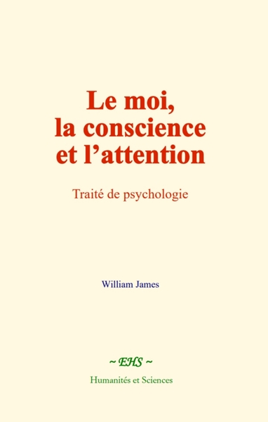 Le moi, la conscience et l’attention