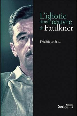 L'Idiotie Dans L'Œuvre De William Faulkner