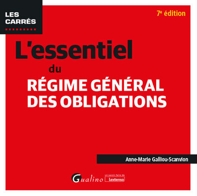 L'essentiel du régime général des obligations - Anne-Marie Galliou-Scanvion