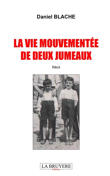 La Vie Mouvementee De Deux Jumeaux - Daniel BLACHE