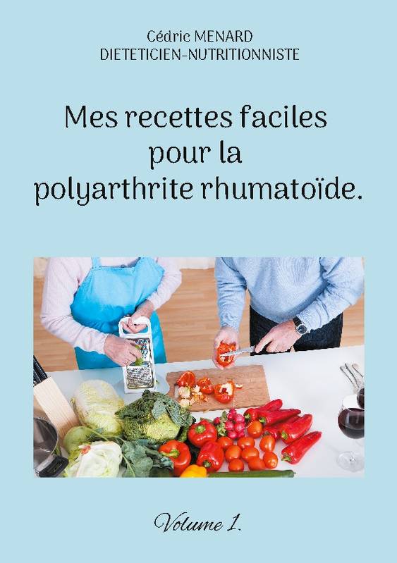 Mes recettes faciles pour la polyarthrite rhumatoïde.