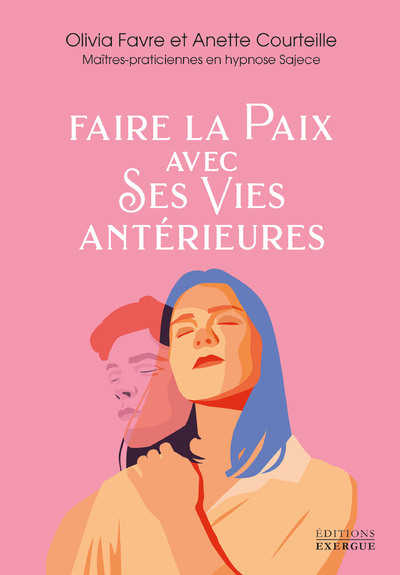 Faire La Paix Avec Ses Vies Antérieures - Anette Courteille, Olivia Favre