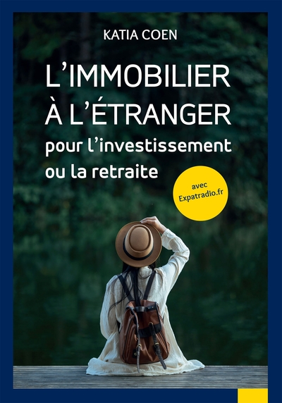 L'Immobilier à l'étranger  pour l'investissement ou la retraite