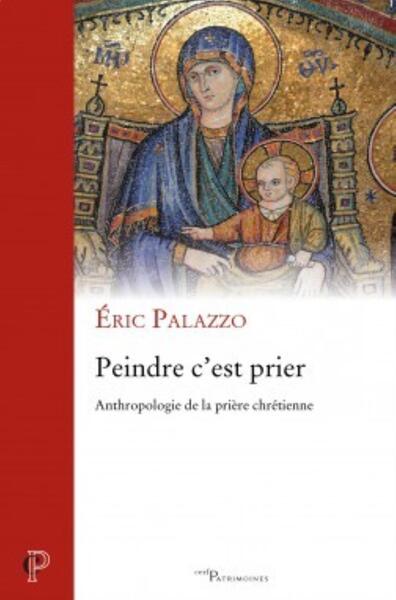 Peindre c'est prier - Eric Palazzo