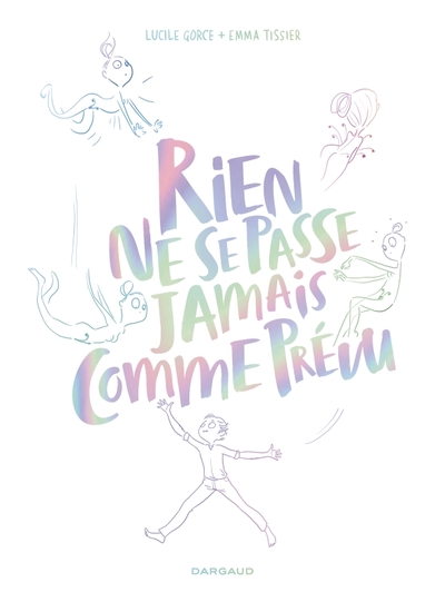 Rien Ne Se Passe Jamais Comme Prévu - Tome 0 - Rien Ne Se Passe Jamais Comme Prévu