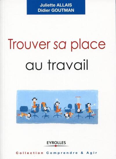 Trouver sa place au travail - Didier Goutman