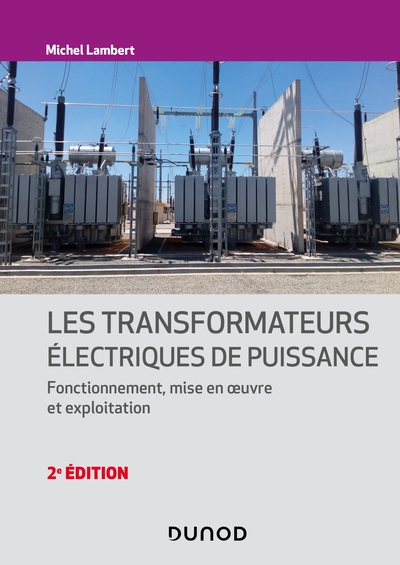 Les transformateurs électriques de puissance- 2e éd.