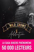 1 - Wild Crows - 1. Addiction - Blandine P. Martin