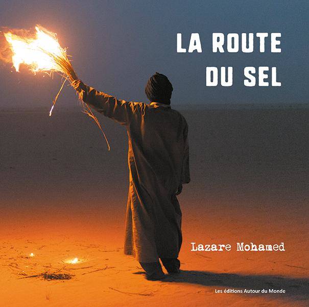 La route du sel - Lazare Mohamed