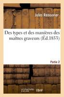 Des types et des manières des maîtres graveurs pour servir à l'histoire de la gravure en Italie