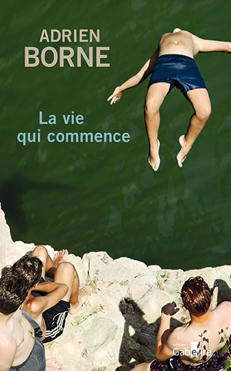 La vie qui commence - Adrien Borne