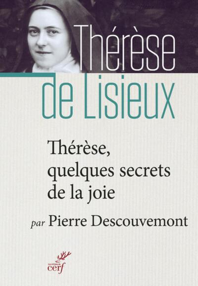 Thérèse, quelques secrets de la joie  - Pierre Descouvemont