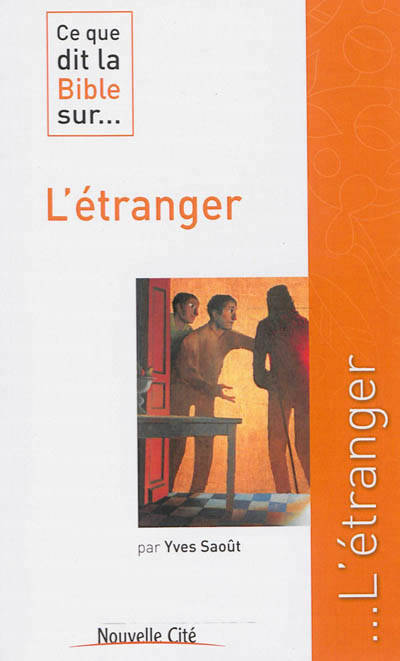 Ce Que Dit La Bible Sur L'Étranger - Yves Saoût