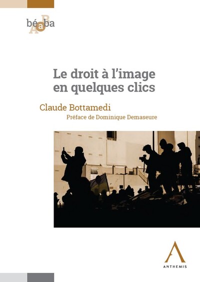 Le droit à l'image en quelques clics - Claude Bottamedi