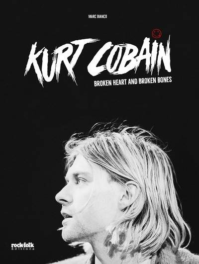 Kurt Cobain - Broken Heart and Broken Bones