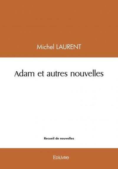 Adam et autres nouvelles