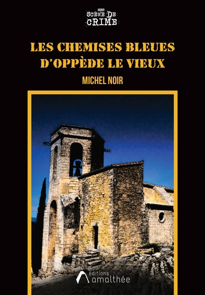 Les chemises bleues d'Oppède le Vieux - Michel NOIR