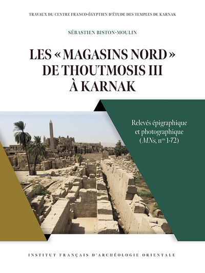 Les « Magasins nord » de Thoutmosis III à Karnak