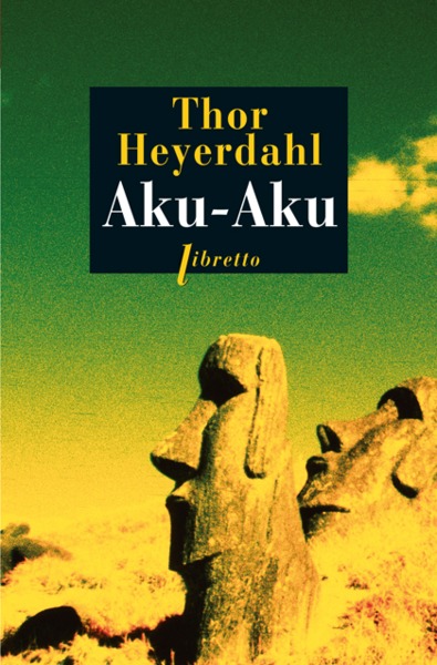 Aku-aku : le secret de l'île de Pâques