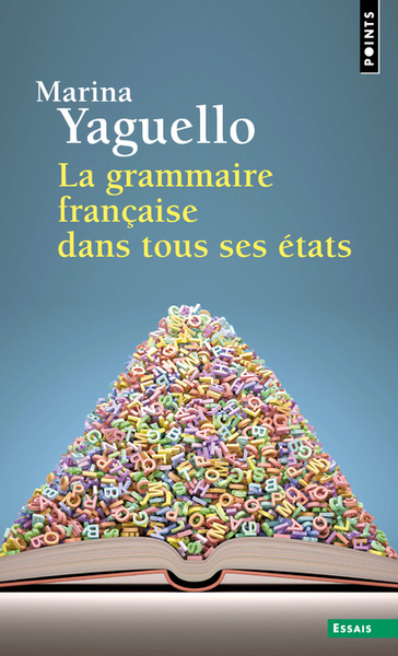 La Grammaire française dans tous ses états - Marina Yaguello